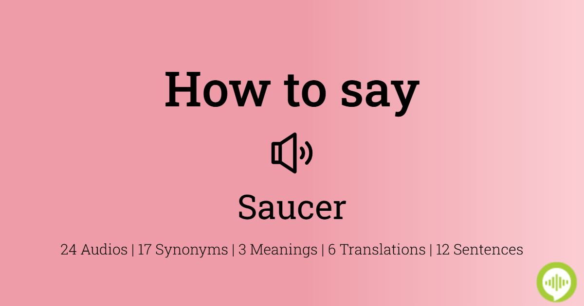 How to pronounce saucer