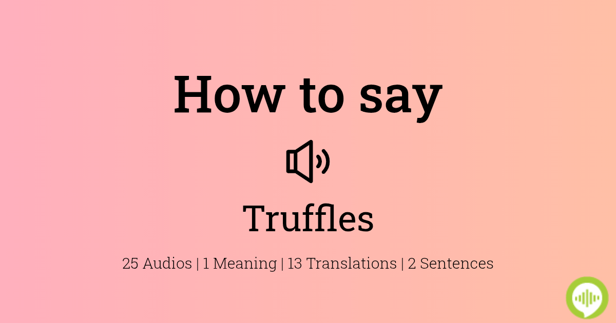 How to pronounce truffles