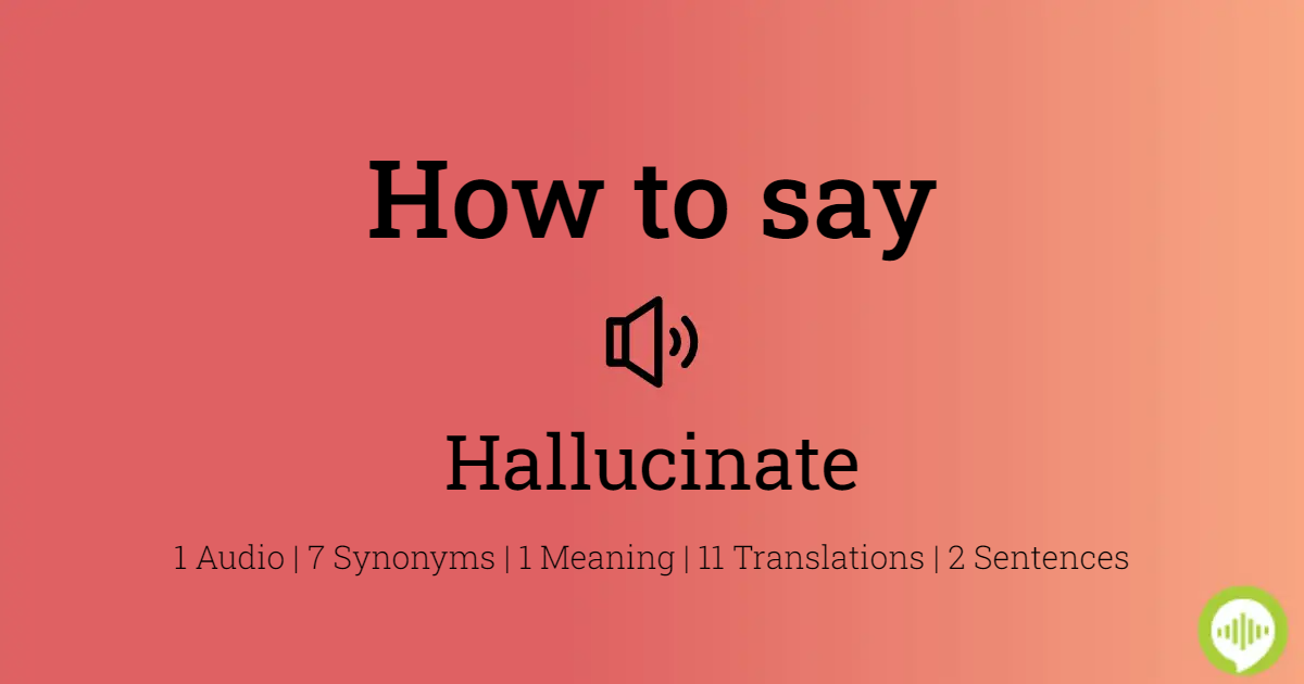 25 How To Pronounce Hallucinate
 10/2022
