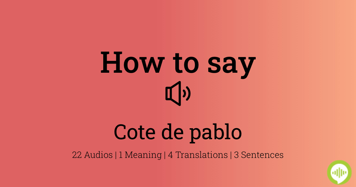 How To Pronounce Cote De Pablo HowToPronounce How To Pronounce Cote De Pablo HowToPronounce