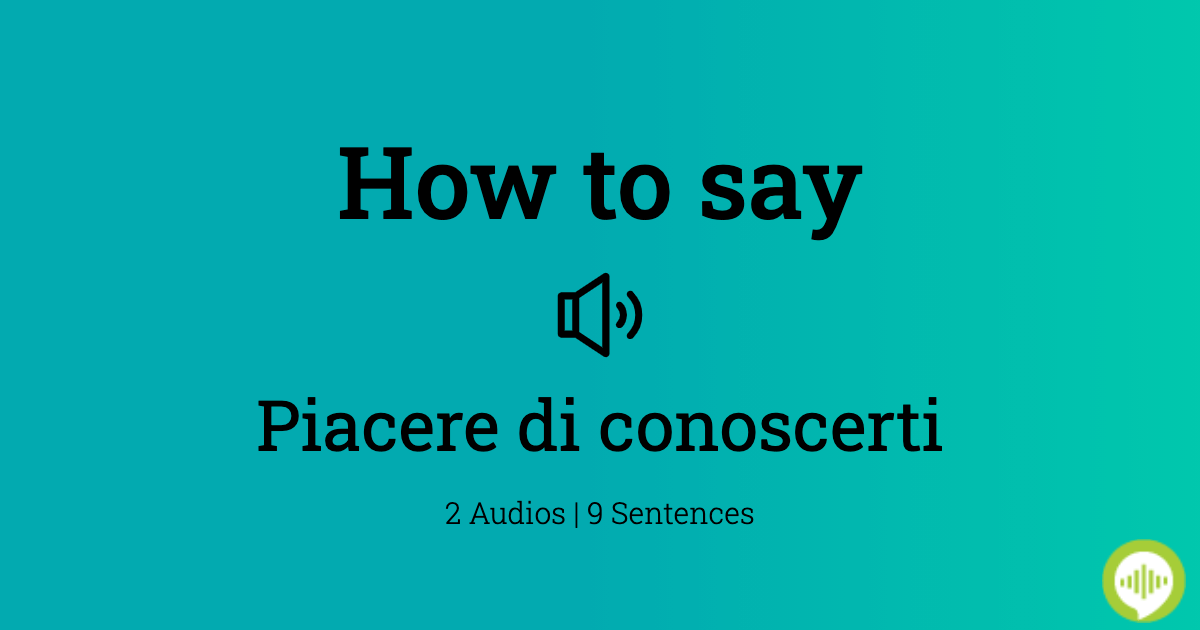 How To Pronounce Piacere