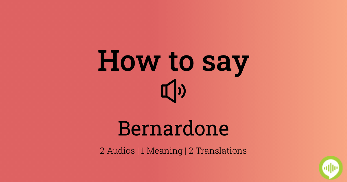 How To Pronounce Bernardone