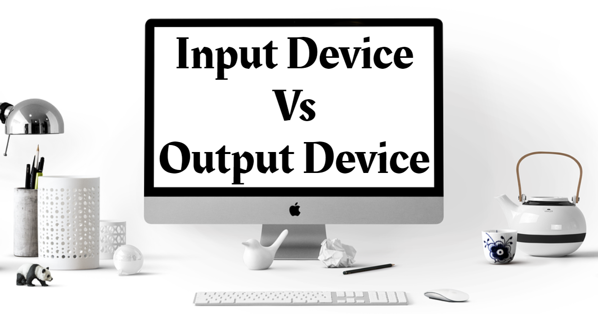 Input Devices Vs. Output Devices! thumbnail