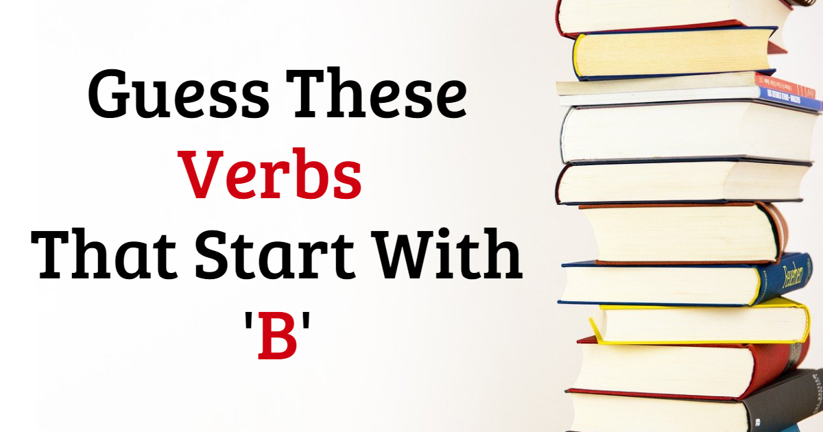Guess These Verbs That Start With 'B' thumbnail