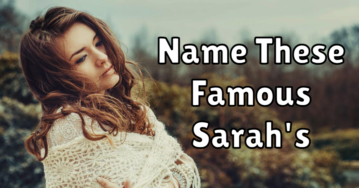 Name These Famous Sarah's thumbnail