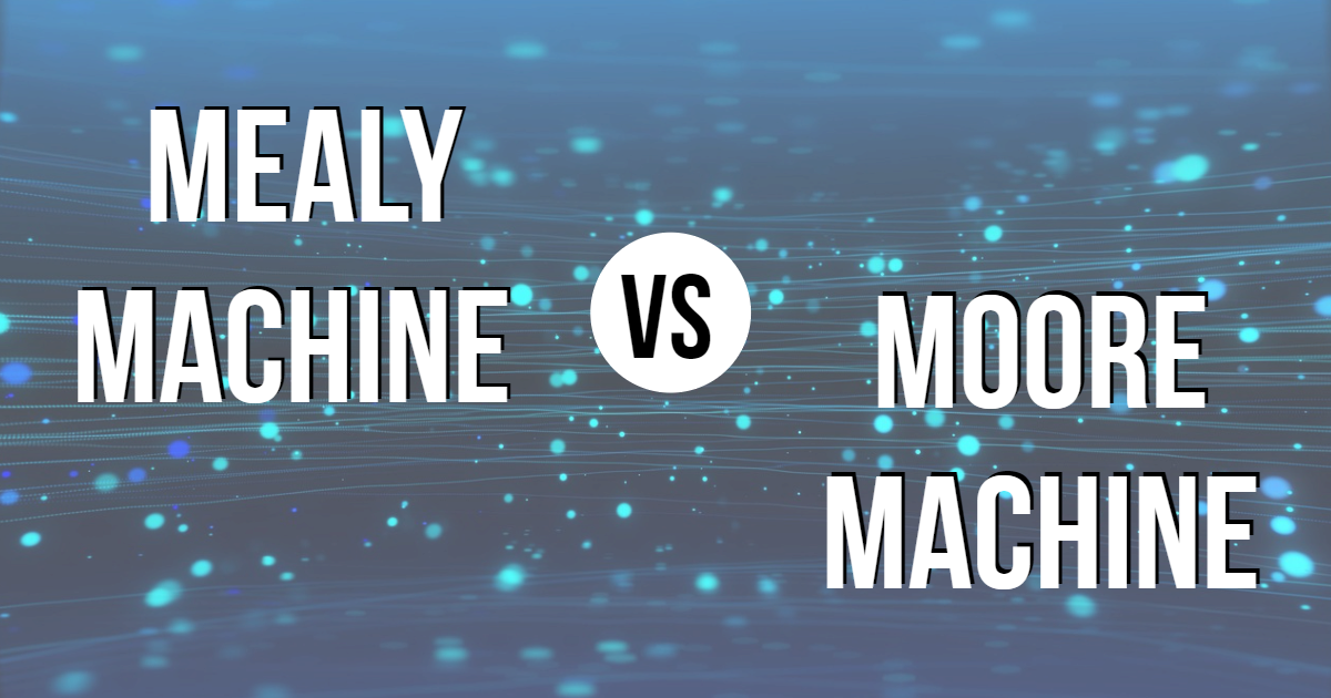 Mealy Machine Vs. Moore Machine thumbnail