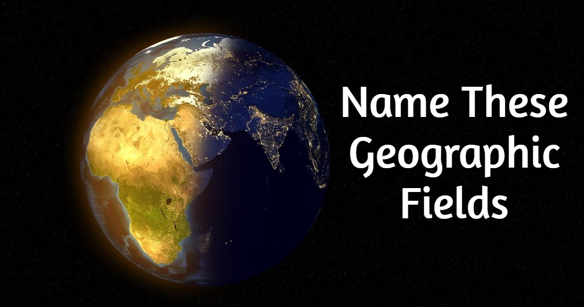 Name These Geographic Fields thumbnail