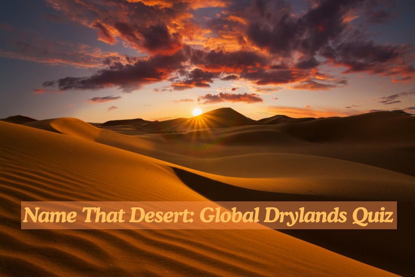 Name That Desert: Global Drylands Quiz!! thumbnail