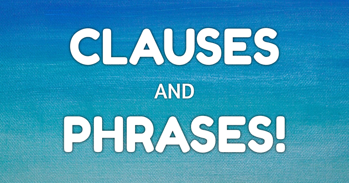 Clauses And Phrases! thumbnail