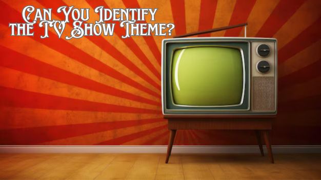 Can You Identify the TV Show Theme? thumbnail