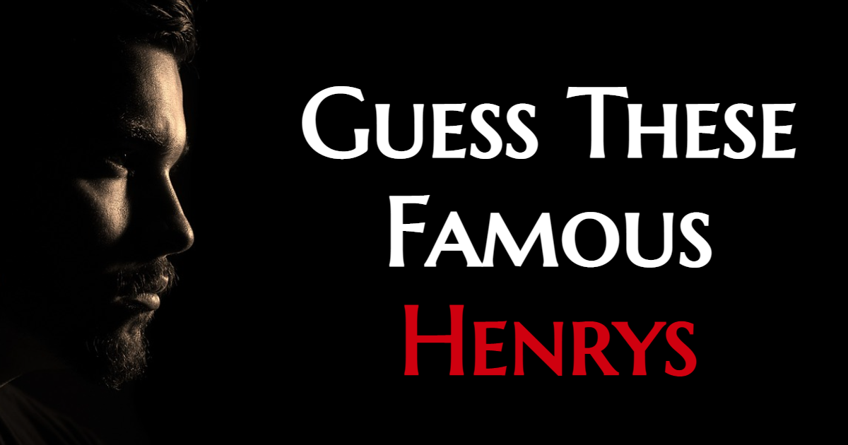 Guess These Famous Henry's thumbnail