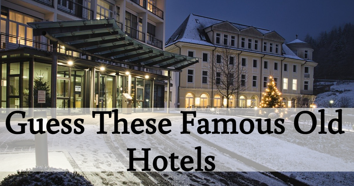 Guess These Famous Old Hotels thumbnail