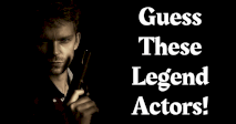 Can You Name These Legend Actors!