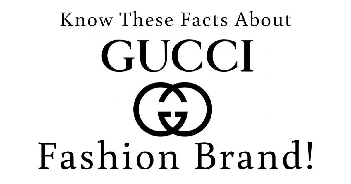 Know These Facts About Gucci Fashion Brand! thumbnail