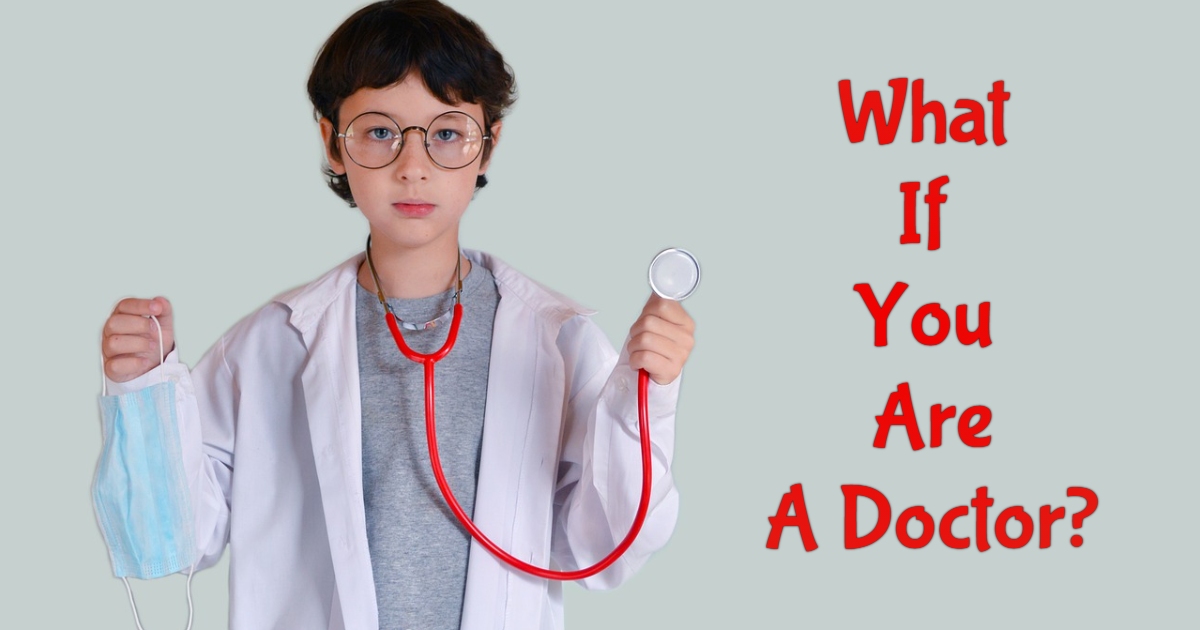 What If You Are A Doctor? thumbnail