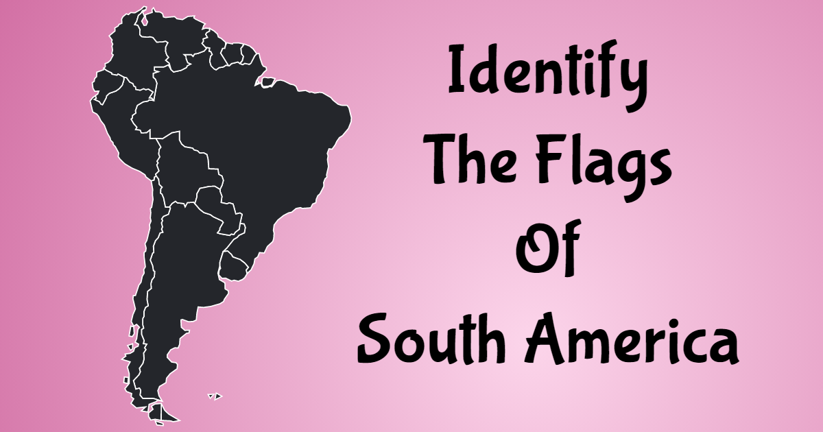 Identify The Flags Of South America! thumbnail