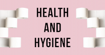 Tips For Health And Hygiene!