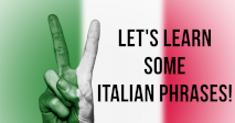 Learn Some Italian Phrases In English!