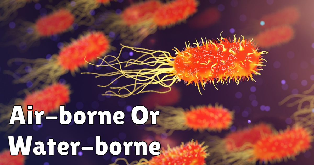 Is It An Air-borne Or Water-borne Disease? thumbnail