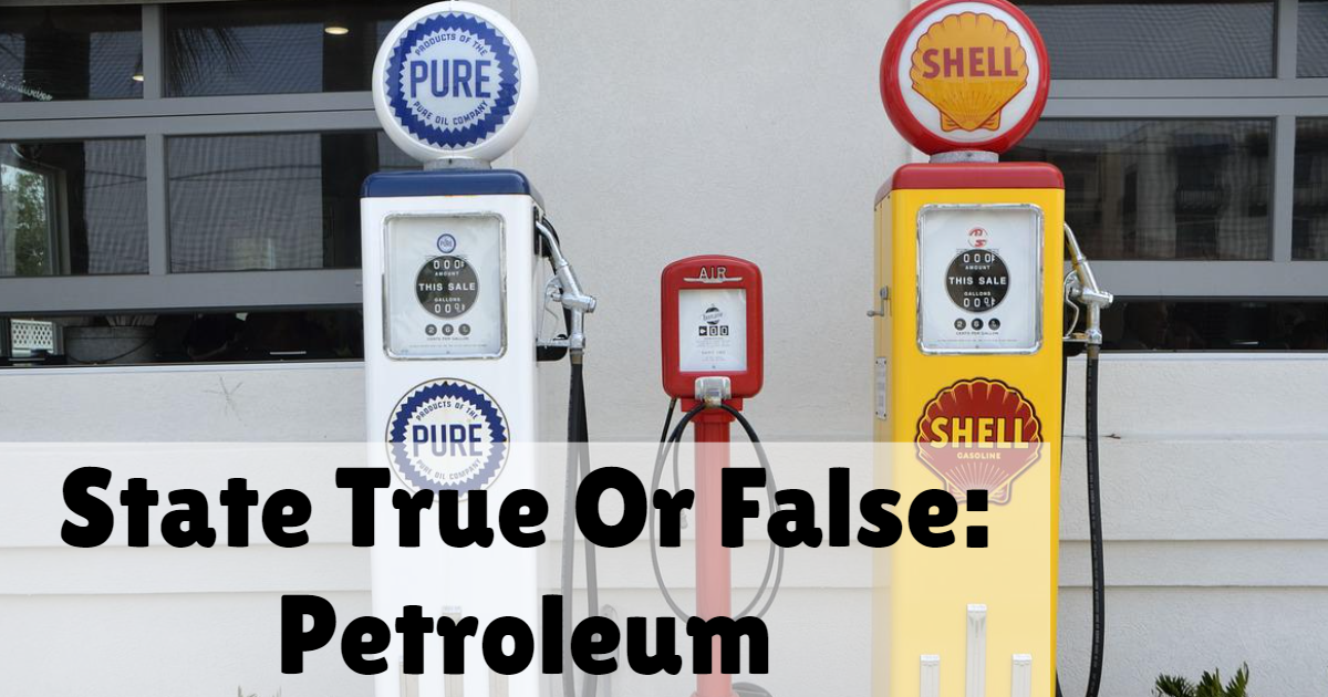 State True Or False: Petroleum thumbnail