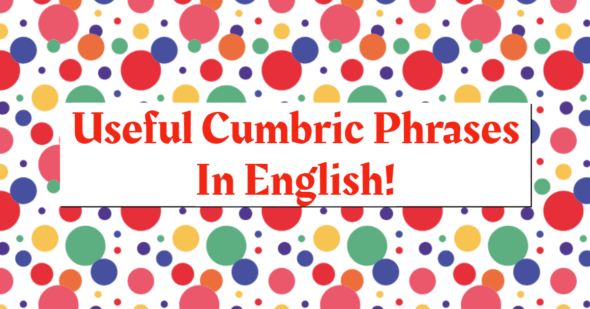 Learn Some Useful Phrases In Cumbric! thumbnail