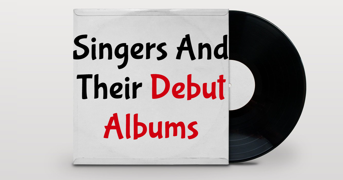 Singers And Their Debut Albums thumbnail