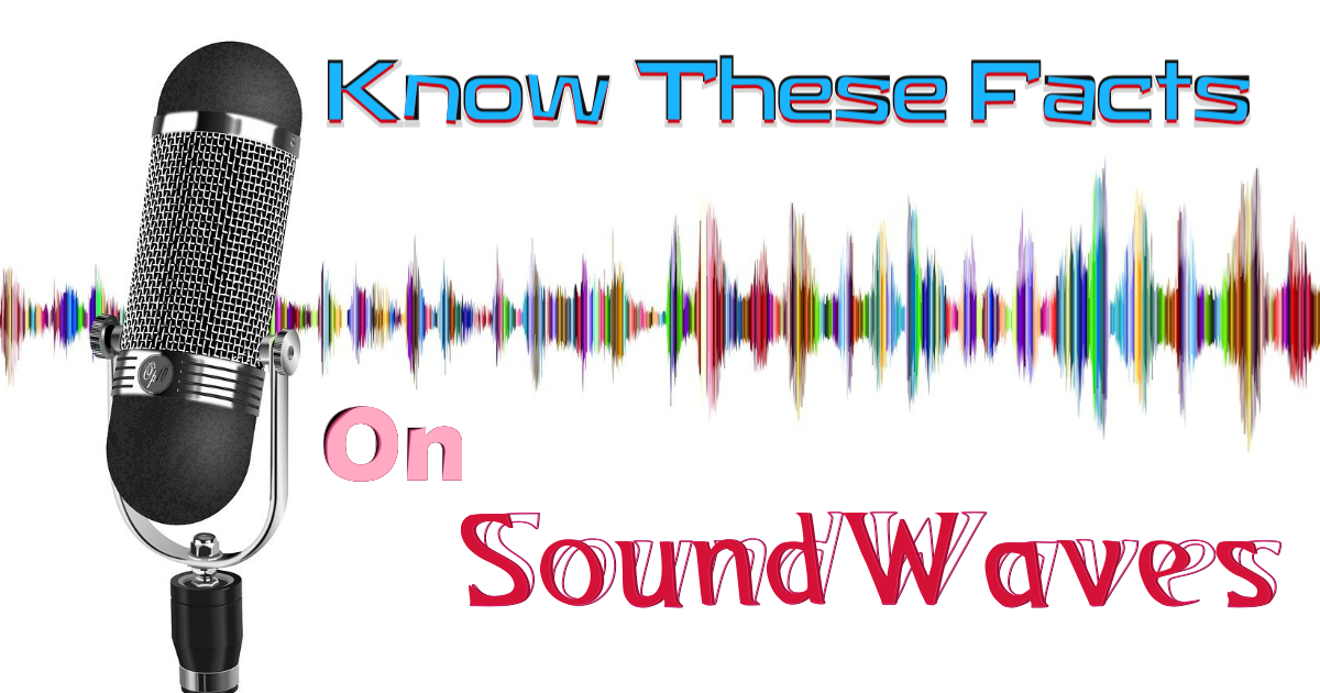 Know These Facts About Sound Waves! thumbnail